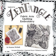 Zentangle Fabric Arts: Fabric Arts, Quilting Embroidery