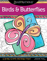 Title: Zenspirations Coloring Book Birds & Butterflies: Create, Color, Pattern, Play!, Author: Joanne Fink