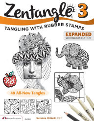 Zentangle 3, Expanded Workbook Edition: Tangling with Rubber Stamps
