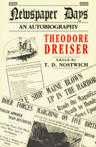 Title: Newspaper Days: An Autobiography, Author: Theodore Dreiser
