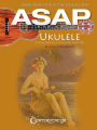 ASAP Ukulele: Learn How to Play the Ukulele Way