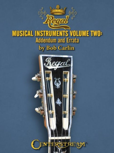 Regal Musical Instruments: 1895-1955