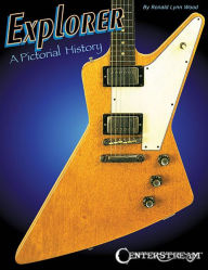 Title: Explorer: A Pictorial History, Author: Ronald Lynn Wood