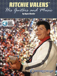 Title: Ritchie Valens: His Guitars and Music, Author: Ryan Sheeler