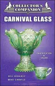 Collector's Companion to Carnival Glass: Identification and Values