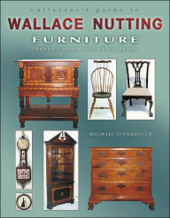 Collectors Guide to Wallace Nutting Furniture