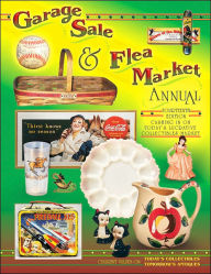 Garage Sale Flea Market Annual: Current Values on Today's Collectibles, Tomorrow's Antiques