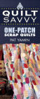 One-Patch Scrap Quilts (Quilt Savvy Series)
