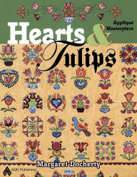 Title: Hearts & Tulips Applique Masterpiece, Author: Margaret Docherty