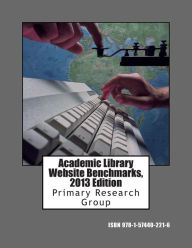 Title: Academic Library Website Benchmarks 2013, Author: Primary Research Group