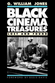 Title: Black Cinema Treasures: Lost and Found, Author: G. William Jones