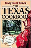 The Texas Cookbook: From Barbecue to Banquet--an Informal View of Dining and Entertaining the Texas Way