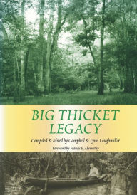 Title: Big Thicket Legacy, Author: Campbell Loughmiller