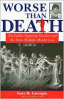 Worse Than Death: The Dallas Nightclub Murders and the Texas Multiple Murder Law
