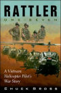 Rattler One-Seven: A Vietnam Helicopter Pilot's War Story