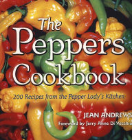 Title: The Peppers Cookbook: 200 Recipes from the Pepper Lady's Kitchen, Author: Jean Andrews