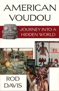 Title: American Voudou: Journey into a Hidden World, Author: Rod Davis