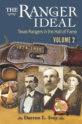 The Ranger Ideal Volume 2 Texas Rangers In The Hall Of Fame 1874