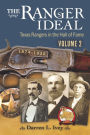 The Ranger Ideal Volume 2: Texas Rangers in the Hall of Fame, 1874-1930