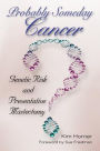Probably Someday Cancer: Genetic Risk and Preventative Mastectomy