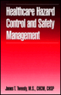 Healthcare Hazard Control and Safety Management / Edition 1