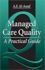 Managed Care Quality: A Practical Guide / Edition 1