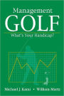 Management Golf: What's Your Handicap? / Edition 1
