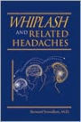 Whiplash and Related Headaches / Edition 1