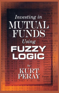 Title: Investing in Mutual Funds Using Fuzzy Logic, Author: Kurt Peray