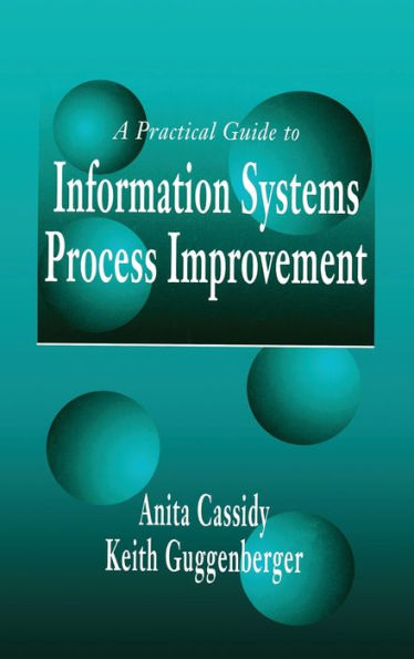 A Practical Guide to Information Systems Process Improvement / Edition 1