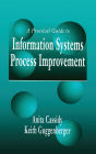 A Practical Guide to Information Systems Process Improvement / Edition 1