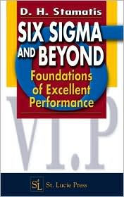 Title: Six Sigma and Beyond: Foundations of Excellent Performance, Volume I / Edition 1, Author: D.H. Stamatis