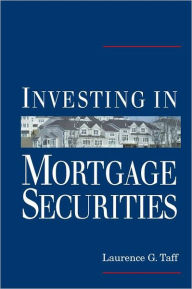 Title: Investing in Mortgage Securities, Author: Laurence G. Taff