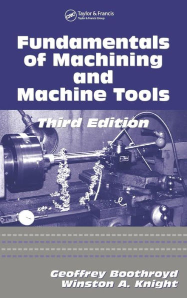 Fundamentals of Metal Machining and Machine Tools / Edition 3