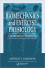 Biomechanics and Exercise Physiology: Quantitative Modeling / Edition 1