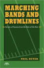 Marching Bands and Drumlines: Secrets of Success from the Best of the Best