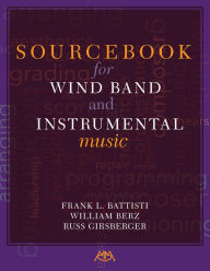 Title: Sourcebook for Wind Band and Instrumental Music, Author: Russ Girsberger
