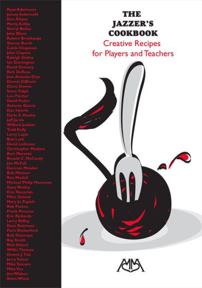 The Jazzer's Cookbook: Creative Recipes for Players and Teachers