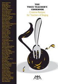 Title: The Voice Teacher's Cookbook: Creative Recipes for Teachers of Singing, Author: Brian Winnie