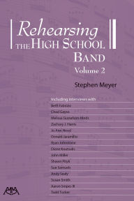 Title: Rehearsing the High School Band, Author: Stephen Meyer
