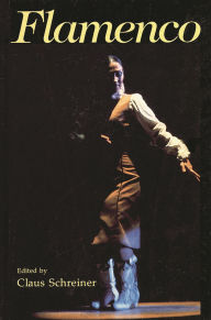 Title: Flamenco: Gypsy Dance and Music from Andalusia, Author: Claus Schreiner
