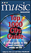 BBC Music Magazine Top 1000 CDs Guide: A Critical Guide to the Best Classical Music on CD