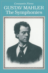 Title: Gustav Mahler: The Symphonies / Edition 1, Author: Constantin Floros