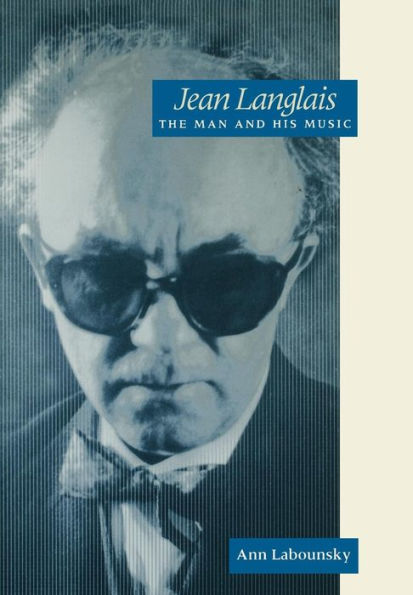 Jean Langlais: The Man and His Music