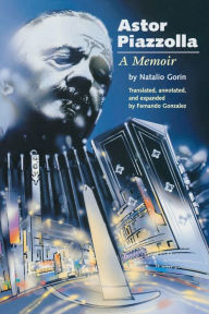 Title: Astor Piazzolla: A Memoir, Author: Astor Piazzolla
