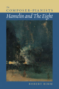 Title: The Composer-Pianists: Hamelin and The Eight, Author: Robert Rimm