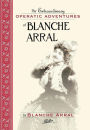 Alternative view 2 of The Extraordinary Operatic Adventures of Blanche Arral