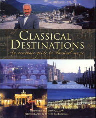 Classical Destinations: An Armchair Guide to Classical Music