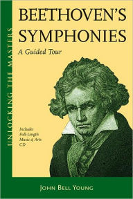 Title: Beethoven's Symphonies: A Guided Tour, Author: John Bell Young