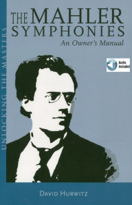 Title: The Mahler Symphonies: Unlocking the Masters Series, No. 2, Author: David Hurwitz